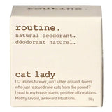 Package of Routine. Cat Lady (Vegan) Deodorant 58g