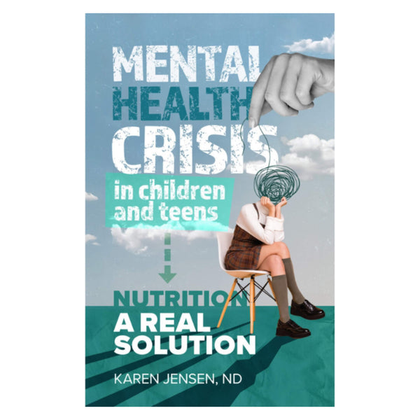 Mental Health Crisis in children and teens - Karen Jensen, ND - Paperback Book
