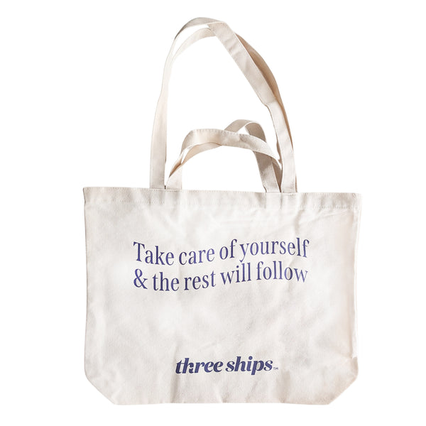 Cotton Tote Bag "Take care of yourself & the rest will follow." Three Ships