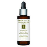 Dropper Bottle of Eminence Bright Skin Licorice Root Booster-Serum 30 Milliliters